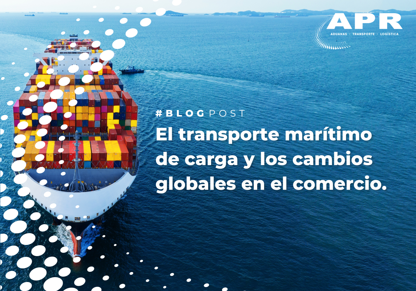 La Evolución del Transporte de Carga Marítimo ante los Cambios Globales en el Comercio y la Demanda