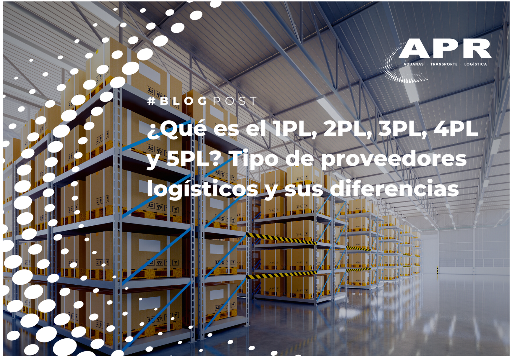 ¿Qué es el 1PL, 2PL, 3PL, 4PL y 5PL? Tipo de proveedores logísticos y sus diferencias